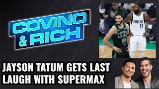 Jayson Tatum Gets The Last Laugh With Supermax Deal  COVINO amp RICH [upl. by Aiblis298]