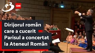 Dirijorul român care a cucerit Parisul a concertat la Ateneul Român [upl. by Kippie471]