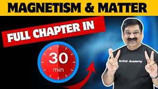 💥MAGNETISM amp MATTER💥 One Shot in 30 minutes💥CBSE Class 12 Physics 2024 👉 ArvindAcademy [upl. by Mishaan802]