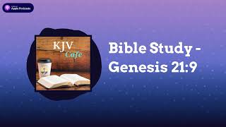 Bible Study  Genesis 219  KJV Cafe [upl. by Ayalat94]