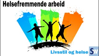 VG1 helse og oppvekst Helsefremmende arbeid  Livsstil og helse [upl. by Otilopih]