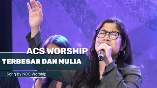 ACS Worship Cover Terbesar Dan Mulia [upl. by Anaik]