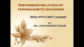 Dispersion relationship for ferromagnetic magnons [upl. by Nyleuqaj]