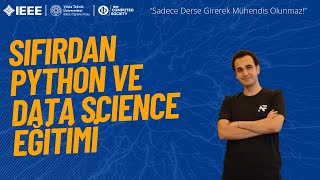 IEEE YTU COMPUTER SOCİETY SIFIRDAN PYTHON VE VERİ BİLİMİ EĞİTİMİ 1 DERS  Mehmet Fatih ÖNKOL [upl. by Cohette]