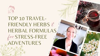 Top 10 Travel Friendly Herbs amp Herbal Formulas for Stress Free Adventures [upl. by Ansell]