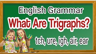 Trigraphs  What are Trigraphs  Trigraphs Phonics  English Spelling  Consonant Trigraphs [upl. by Henryetta]