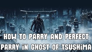 How to Parry and Perfect Parry in Ghost of Tsushima [upl. by Eillah350]