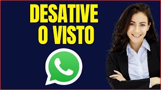 COMO DESATIVAR O VISTO DO WHATSAPP [upl. by Brietta]