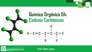 Química Orgânica 04 Cadeias Carbônicas [upl. by Hendry768]