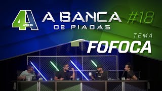 BANCA DE PIADAS  FOFOCA  18 [upl. by Htiel]