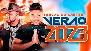 BREGÃO DO CASTER ATUALIZADO 2023 CD NOVO 2023 VERÃO DO CASTER 2023 REPERTÓRIO [upl. by Chadwick]