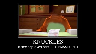 Knuckles meme approved part 11 REMASTERED [upl. by Victorie177]