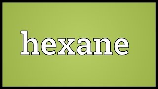 Hexane Meaning [upl. by Assirok]