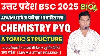 Chemistry PYQ  Atomic structure BSC NURSING ENTRANCE EXAM 202425  BSC NURSING 2025  ABVMU [upl. by Ohs]