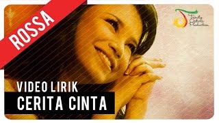 Rossa  Cerita Cinta  Video Lirik [upl. by Raines]