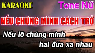 Nếu Chúng Mình Cách Trở Karaoke Tone Nữ Karaoke Dễ Hát  Beat Mới [upl. by Petracca360]