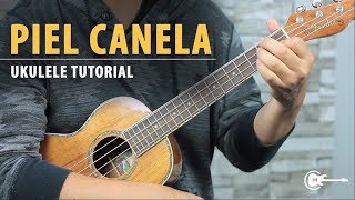 PIEL CANELA  UKULELE TUTORIAL  MUY FÁCIL Ft Brissa López [upl. by Lindeberg]