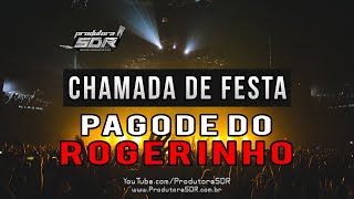 CHAMADA DE FESTA  Pagode do Rogerinho amp Cyber Dj Junior [upl. by Follmer]