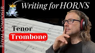 Writing for Horns I Tenor Trombone [upl. by Neddie]