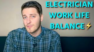 Electrician Work Life Balance  All Work No Play [upl. by Evanthe736]