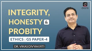 Integrity Honesty amp Probity  Concept Talk by Dr Vikas Divyakirti [upl. by Schlicher]