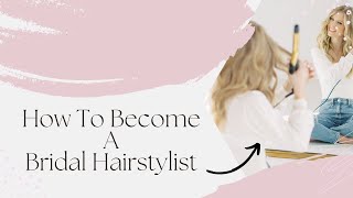 How To Become A Bridal Hairstylist [upl. by Sorilda513]