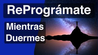 🎵Música Para Dormir  ReProgramar Tu MENTE RÁPIDO 😎 Abundancia Y Prosperidad 💰 Audio Subliminal [upl. by Annaujat]