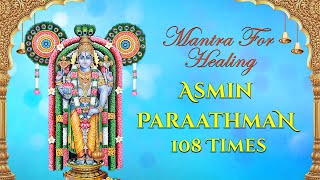 Mantra For Healing  Asmin Parathman 108 times Chants with Lyrics  Narayaneeyam Sloka [upl. by Accissej820]