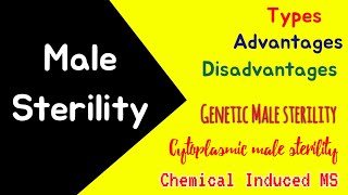 Male Sterility  Cytoplasmic Male Sterility  Genetic MS  Phenotypic Male sterility  Types [upl. by Adnilim433]