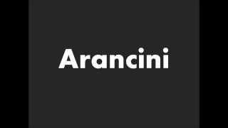 How to Pronounce Arancini [upl. by Sheridan]