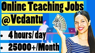 Online Teaching Jobs  Part Time  Full Time Teaching Work From Home  VEDANTU [upl. by Airetas]