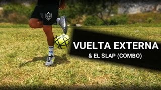 COMBO VUELTA EXTERNA amp SLAP  TUTORIAL DE FUTBOL Dani R9 [upl. by Nevlin]