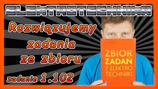 ELEKTROTECHNIKA  rozwiązujemy zadania ze zbioru 1102 obwody rozgałęzione z jednym źródłem [upl. by Tammy]