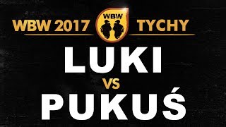 LUKI vs PUKUŚ 🎤 WBW 2017 🎤 Tychy baraż Freestyle Battle [upl. by Ardnos398]