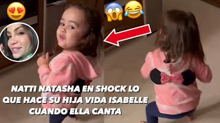 Natti Natasha En Shock Muestra Lo Que Hace Su Hija Vida Isabelle Cuando Ella Canta 😱 [upl. by Adnalu294]