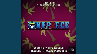 One Piece  Frankys Theme [upl. by Idnod591]