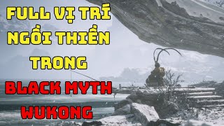 Black Myth Wukong Tổng hợp tất cả vị trí Ngồi Thiền trong game  full 5 chapter [upl. by Nahgiem492]