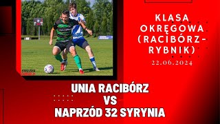 KLASA OKRĘGOWA UNIA RACIBÓRZ  NAPRZÓD 32 SYRYNIA SKRÓT MECZU [upl. by Apthorp]