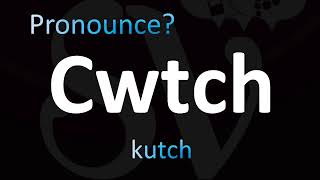 How to Pronounce Cwtch CORRECTLY [upl. by Noillid276]