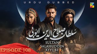 Sultan Salahuddin Ayyubi  Episode 108   Urdu Dubbed   18th November 2024  HUM TV [upl. by Enisamoht]