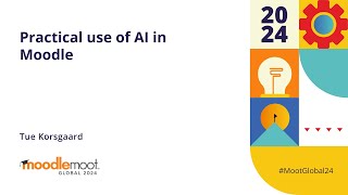 Practical use of AI in Moodle  MoodleMoot Global 2024 [upl. by Gerrard]