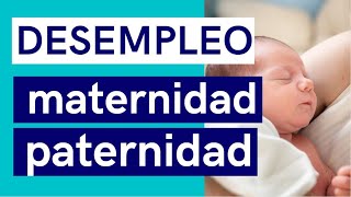 El Desempleo y las situaciones Maternidad y Paternidad [upl. by Eecram]