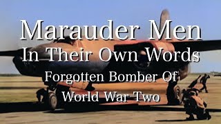 Forgotten Bomber of World War II — Marauder Men In Their Own Words [upl. by Rammus]