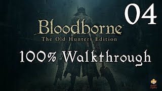 Bloodborne  Walkthrough Part 4 Old Yharnam amp BloodStarved Beast [upl. by Retsevlis]