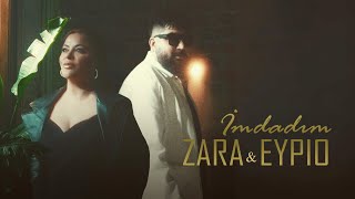 Zara amp Eypio  İmdadım [upl. by Sabu]