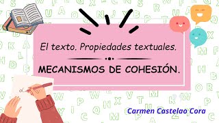 El texto Propiedades textuales MECANISMOS DE COHESIÓN [upl. by Cormier311]