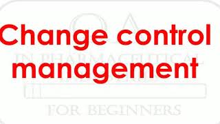 Change control management in pharmaceutical industry [upl. by Madge906]