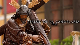 4K  54 DIAS  NTRO PADRE JESÚS DE LA SALUD HDAD DE LA CANDELARIA  2023 [upl. by Jeddy677]