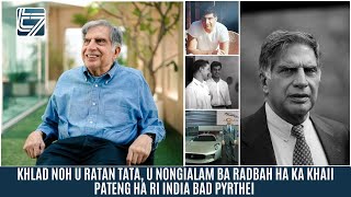 KHLAD NOH U RATAN TATA U NONGIALAM BA RADBAH HA KA KHAII PATENG HA RI INDIA BAD PYRTHEI [upl. by Keane747]