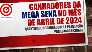 🪙MAIS DE 107 MILHÕES EM PREMIAÇÃO GANHADORES DA MEGA SENA NO MÊS DE ABRIL2024 [upl. by Mellman422]